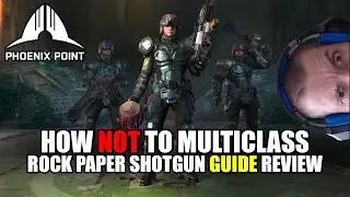 Phoenix Point: Rock Paper Shotgun guide review AKA how NOT to multiclass
