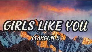 Maroon 5 - Girls Like You ft. Cardi B (Music lyrics)
