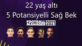 Football Manager 2021'de 22 Yaş Altı 5 Potansiyelli Sağ Bek