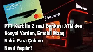 PTT Kart İle Ziraat Bankası ATM Sosyal Yardım Emekli Maaş ve Nakit Para Çekme Nasıl Yapılır? #ptt