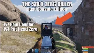 THE SOLO ZERG KILLER - Rust Console Edition