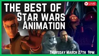 The BEST Star Wars Animation- LIVE Discussion