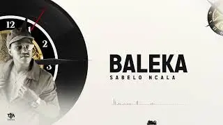 Sabelo Ncala - Baleka (Official Audio)