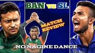 SRI LANKA vs BANGLADESH | Asia cup 2023 | Match Review | Nagin Dance