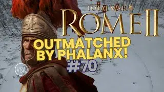 Phalanx Beats Everything! - Rome 2 Total War - Campaign Lets Play - Episode 70 #rome2totalwar