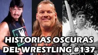HISTORIAS OSCURAS DEL WRESTLING #137