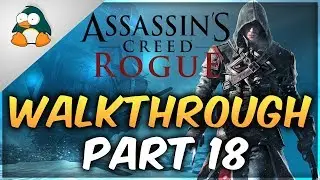 Assassin's Creed Rogue Gameplay Walkthrough Part 18