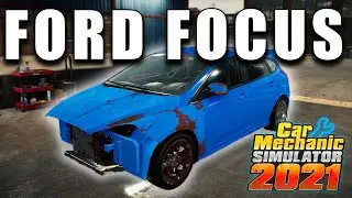 2016 Ford Focus Complete Renovation - Car Mechanic Simulator 2021