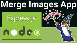 Node.js Express ImageMagick Project to Merge Multiple Images in Horizontal and Vertical Direction