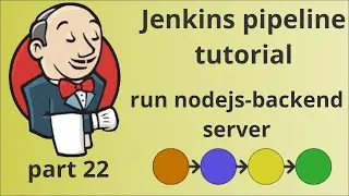 Create Jenkins pipeline, part 22 | Run nodejs-backend server | tutorial