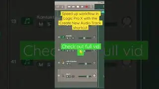 Speed up workflow in Logic Pro X with the Create New Audio Track shortcut