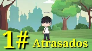 VIDA REAL - Os Atrasados 1# / Gacha Life