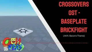 (Sneak Peak) Baseplate Brickfight - Crossovers OST (AKA: Bacon's Theme)