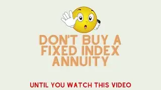 Fixed Index Annuities Explained / The Good, The Bad, and The Ugly