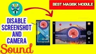 How To Disable ScreenShot And Camera Sound Of Android With Magisk Module
