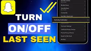 How to Turn On/Off Last Seen on SnapChat 2024