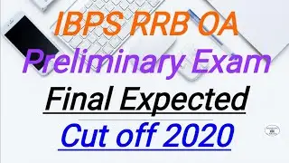 IBPS RRB OA Preliminary ExamFinal ExpectedCut off 2020.....