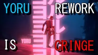 The new YORU rework is CRINGE