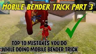 top mistakes you do while doing mobile bender trick |  bender trick turtorial | mobile bender trick