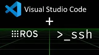 Visual Studio Code ROS Extension - Season 1 Episode 7 - Using over ssh