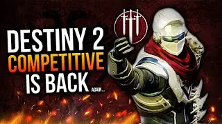 So Destiny 2 Competitive Is Back