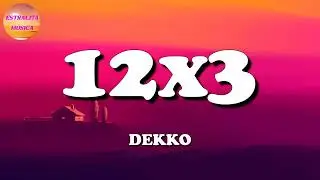 🎵 DEKKO - 12x3 (Letras\Lyric)