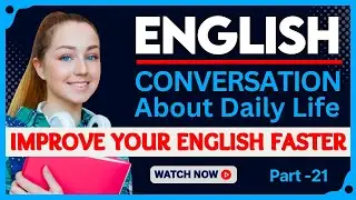 Daily English Conversation -21| English Conversation | Everyday English Conversation | Learn English