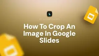 How To Crop An Image In Google Slides | Quick and Easy Guide
