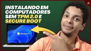 Como instalar Windows 11 em computadores sem TPM 2.0 e SecureBoot