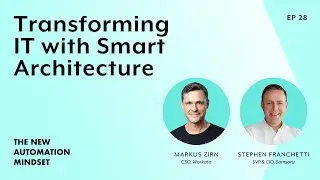 Samsara's CIO on Transforming IT with Smart Architecture | The New Automation Mindset Podcast Ep. 28