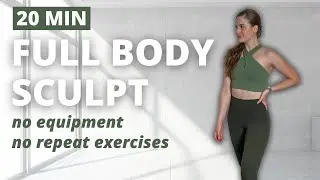 20 MIN FULL BODY Sculpt Workout with No Equipment | No Repeat Exercises + No Jumping