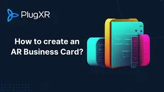PlugXR Tutorial: How To Create an Augmented Reality Business Card