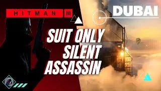 Hitman 3 Dubai Guide | SUIT ONLY SILENT ASSASSIN | PS5