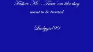 Father Mc - Treat'em like they want to be treated