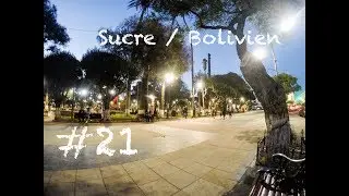 Die Hauptstadt! Und keiner weiß es!? / Sucre / Bolivien #21