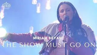Miriam Bryant - The Show Must Go On (Queen) 2025