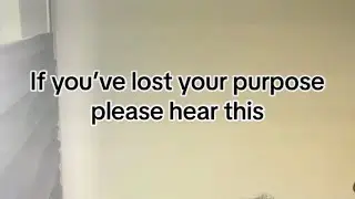 If you’ve lost your purpose please hear this