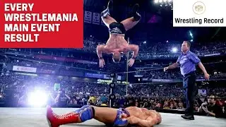 Every WrestleMania Main Event Result (WrestleMania 1-37)