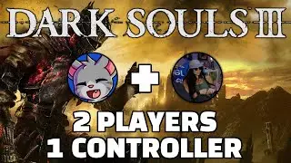 Dark Souls 3 but my girlfriend has HALF THE CONTROLLER