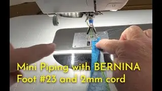 Mini Piping with BERNINA Foot #23