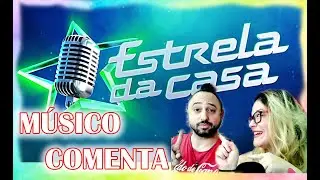 CHAMEI UM MÚSICO PROFISSIONAL PARA ANALISAR AS PRIMEIRAS DINÂMICAS DO ESTRELA DA CASA