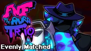 EVENLY MATCHED (by Cosmo) - The Aura Trio [Friday Night Funkin]