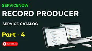 Record Producer in ServiceNow: Complete Beginner to Pro Tutorial (Step‑by‑Step)