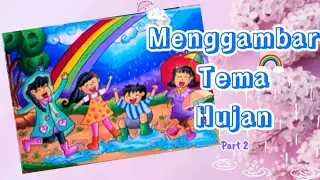 Menggambar tema hujan part 2