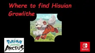 Where to find Hisuian Growlithe and how to evolve it to Arcananie in Pokemon Legends arceus
