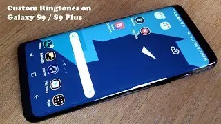 How To Set Custom Ringtones / Notification Sounds On Galaxy S9 / S9 Plus