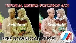 Free Download Preset - Turorial Edit Potoshop - Tone Wedding ACR