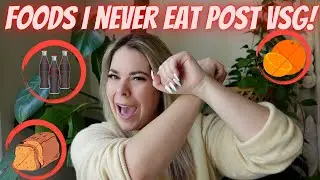 Foods I Never Eat Post VSG!