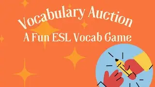 English Vocabulary Auction: A Fun ESL Vocabulary Game for All Ages