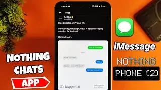 Nothing Chats App for Nothing Phone (2) 🔥 iMessage for Android 📲
